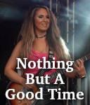 Nothing But A Good Time photo