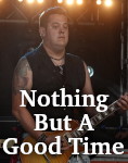 Nothing But A Good Time photo